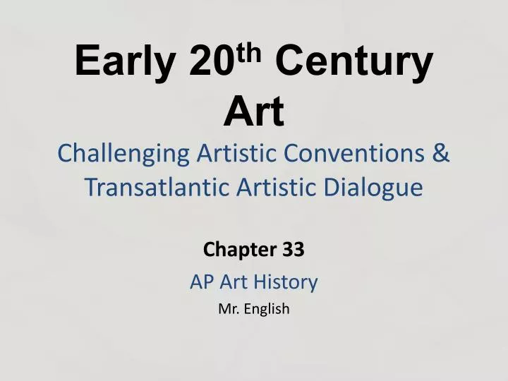 early 20 th century art challenging artistic conventions transatlantic artistic dialogue