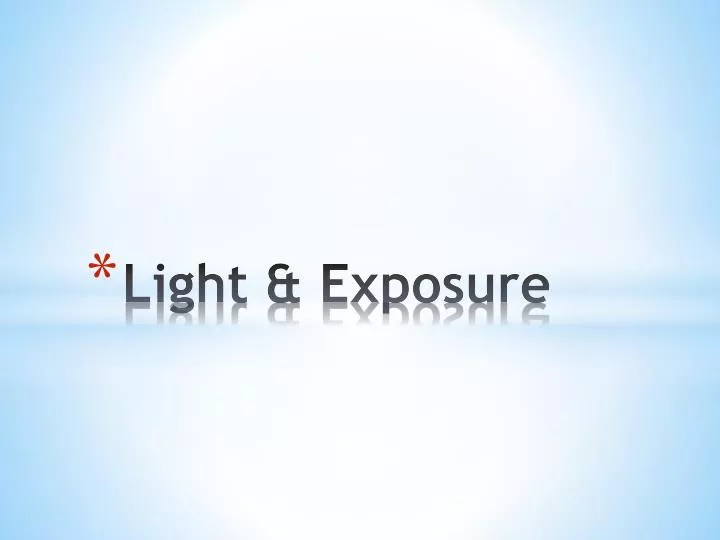 light exposure