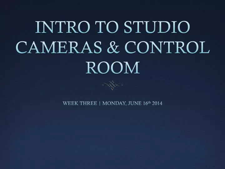 intro to studio cameras control room