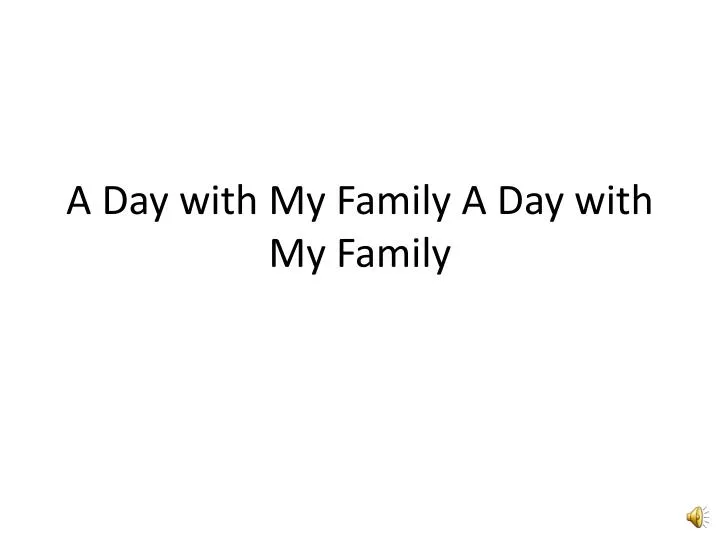a day with my family a day with my family