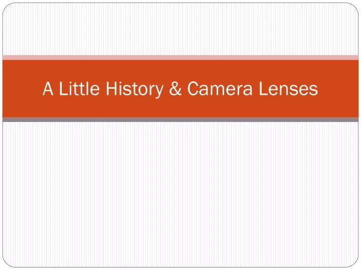 a l ittle history camera lenses