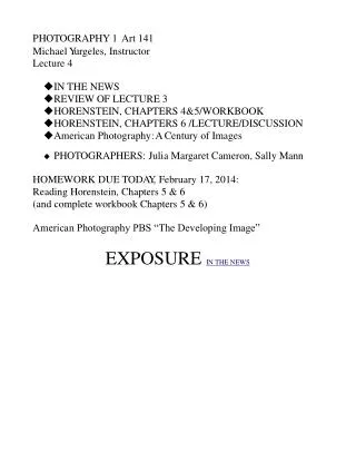 P H O T O GRAP H Y 1 Art 141 Mich a e l Y u r ge l e s, Instructor L e c ture 4 ? IN THE NE W S ? REVIEW OF L E CTURE 3