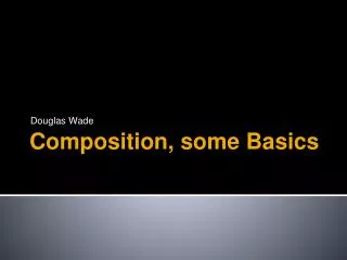 Composition, some Basics