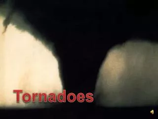 Tornadoes