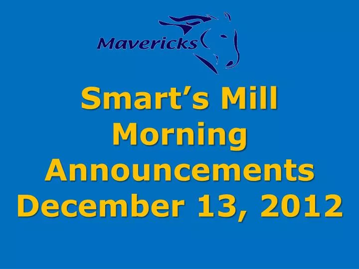 smart s mill morning announcements december 13 2012