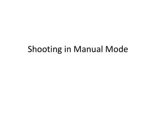 Shooting in Manual Mode