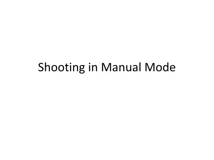 shooting in manual mode