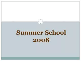 Summer School 2008