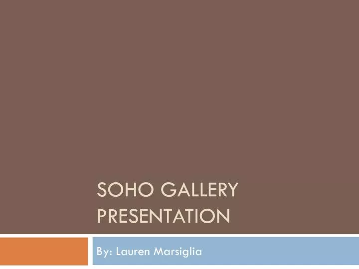 soho gallery presentation