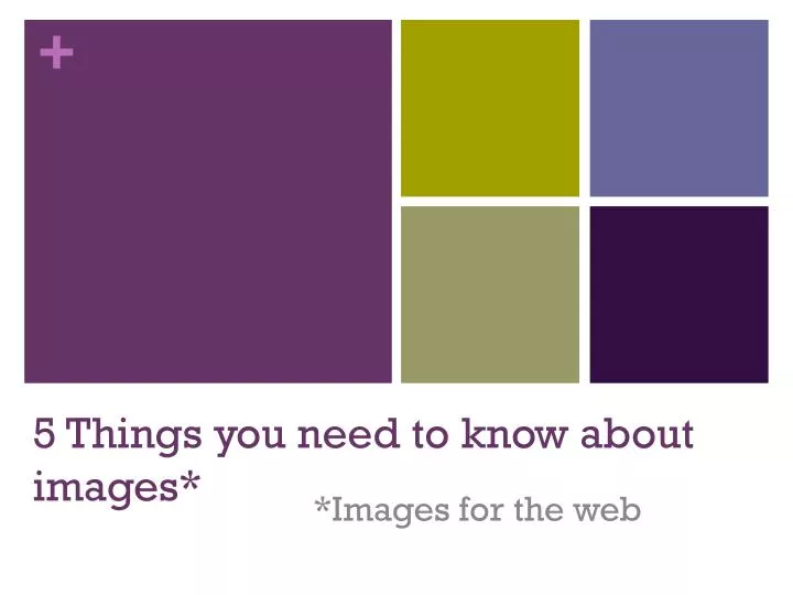 5 things you need to know about images