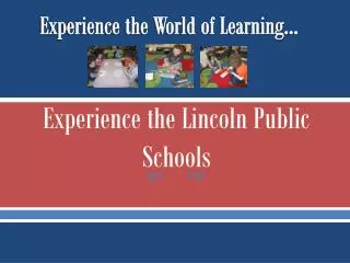 Experience the World of Learning…