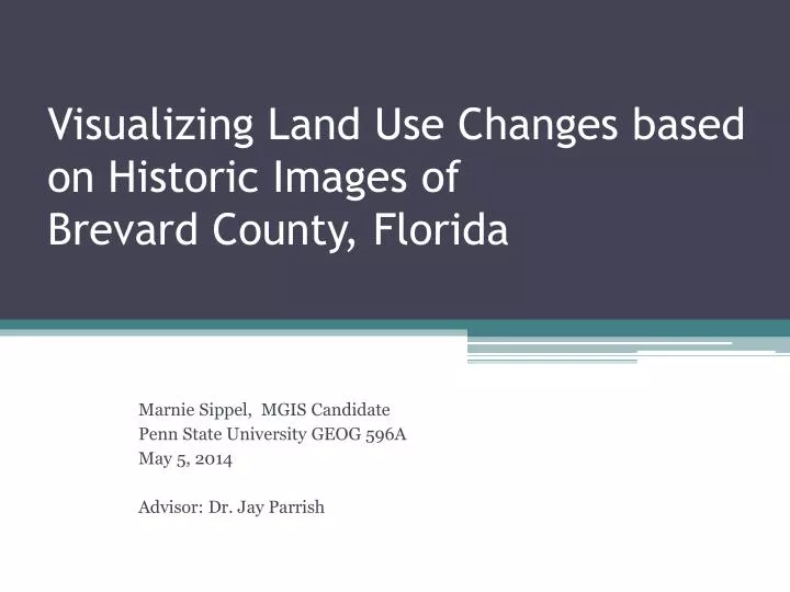 visualizing land use changes based on historic i mages of brevard county florida