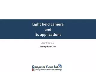 light field camera and its applications