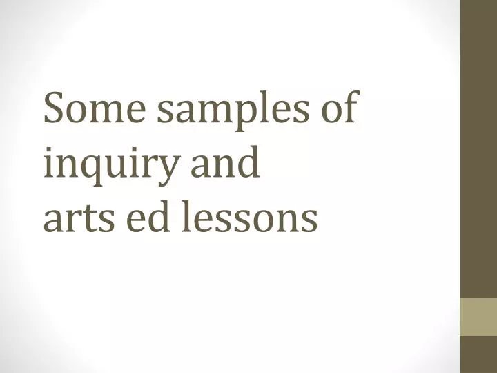 some samples of inquiry and arts ed lessons