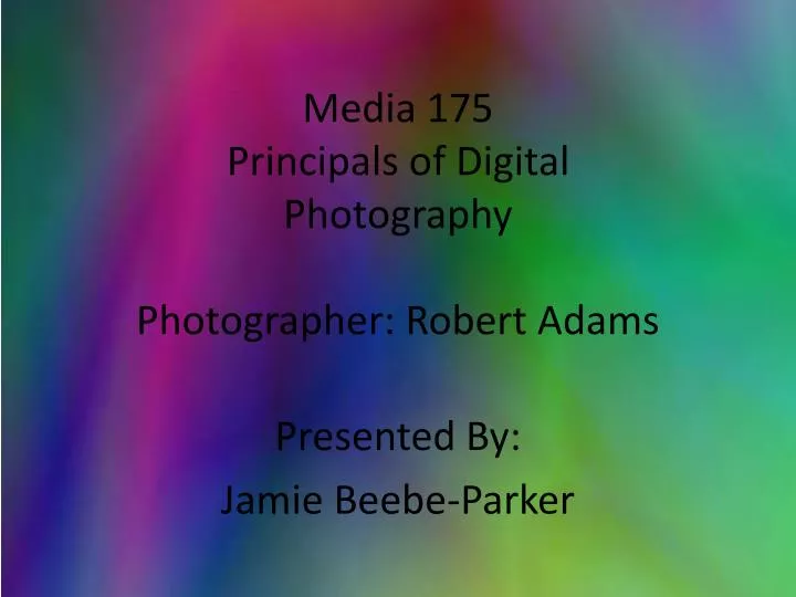 media 175 principals of digital photography photographer robert adams