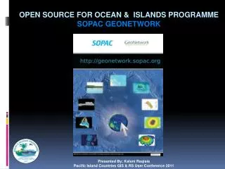 OPEN SOURCE for ocean &amp; islands Programme SOPAC GEONETWORK