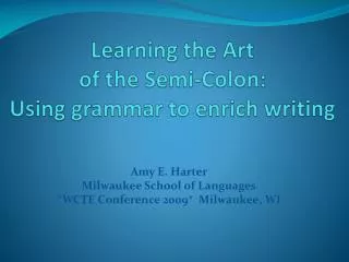 Learning the Art of the Semi-Colon: Using grammar to enrich writing