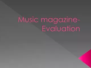 Music magazine- Evaluation