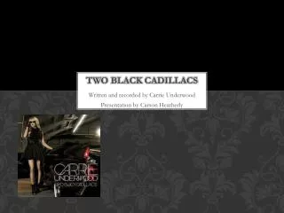 Two Black cadillacs