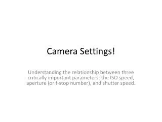 Camera Settings!