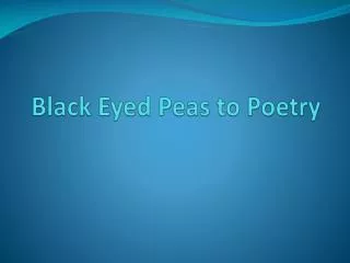 Black Eyed Peas to Poetry
