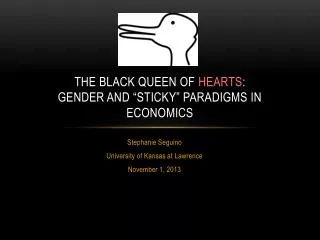 The Black Queen of Hearts : Gender and “Sticky” Paradigms in Economics