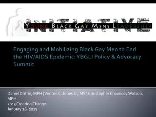 Engaging and Mobilizing Black Gay Men to End the HIV/AIDS Epidemic: YBGLI Policy &amp; Advocacy Summit