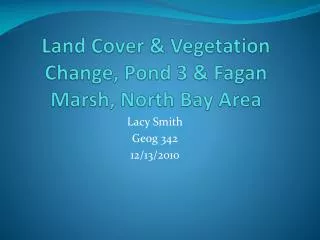 Land Cover &amp; Vegetation Change, Pond 3 &amp; Fagan Marsh, North Bay Area