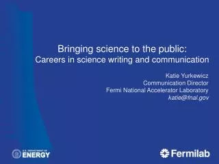 Bringing science to the public: Careers in science writing and communication