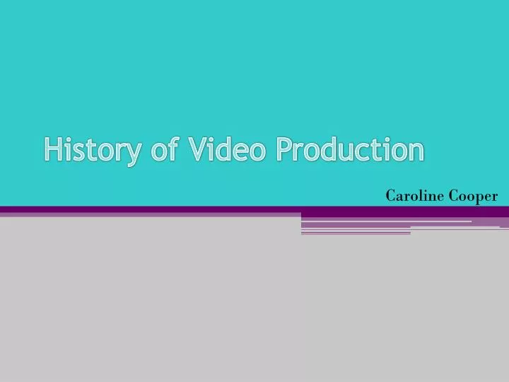 history of video production