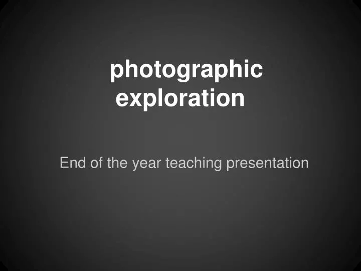 photographic exploration
