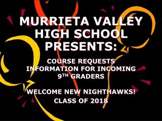 MURRIETA VALLEY HIGH SCHOOL PRESENTS: