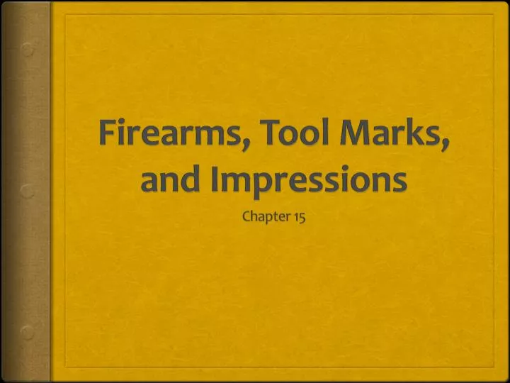 firearms tool marks and impressions