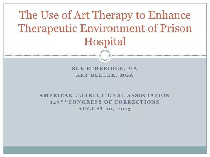 the use of art therapy to enhance therapeutic environment of prison hospital