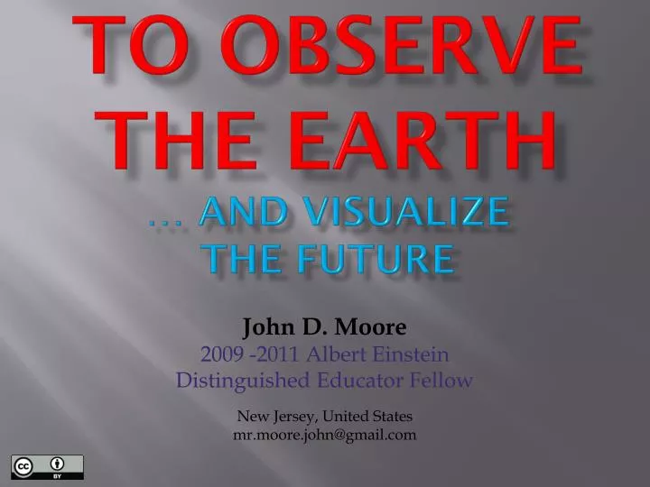 to observe the earth and visualize the future
