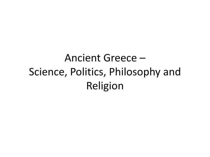 ancient greece science politics philosophy and religion