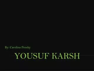 Yousuf Karsh