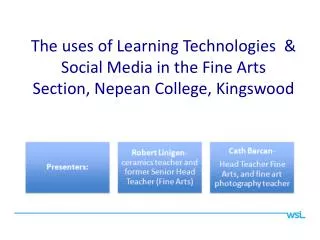 The uses of Learning Technologies &amp; S ocial M edia in the Fine Arts Section, N epean College, Kingswood
