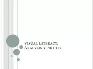 Visual Literacy: Analyzing photos
