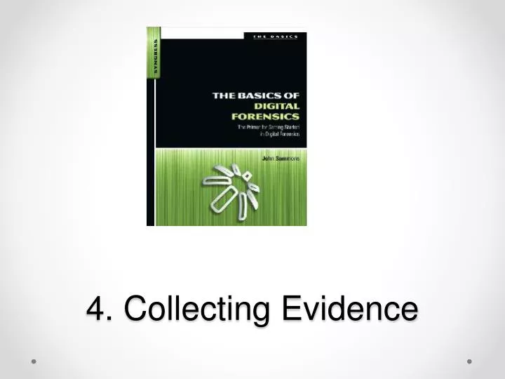 4 collecting evidence