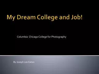 My Dream College and Job!