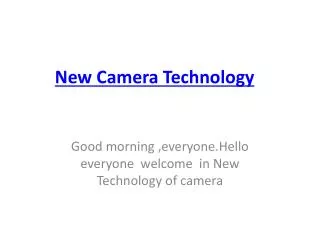 New Camera Technology