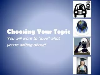 Choosing Your Topic