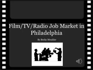 Film/TV/Radio Job Market in Philadelphia