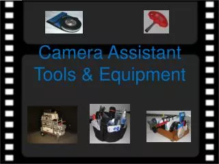 Camera Assistant Tools &amp; Equipment