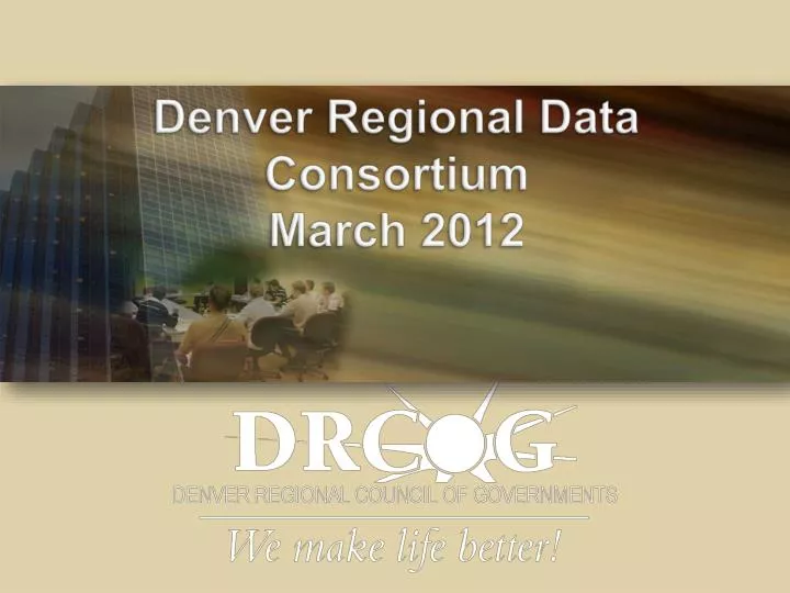 denver regional data consortium march 2012