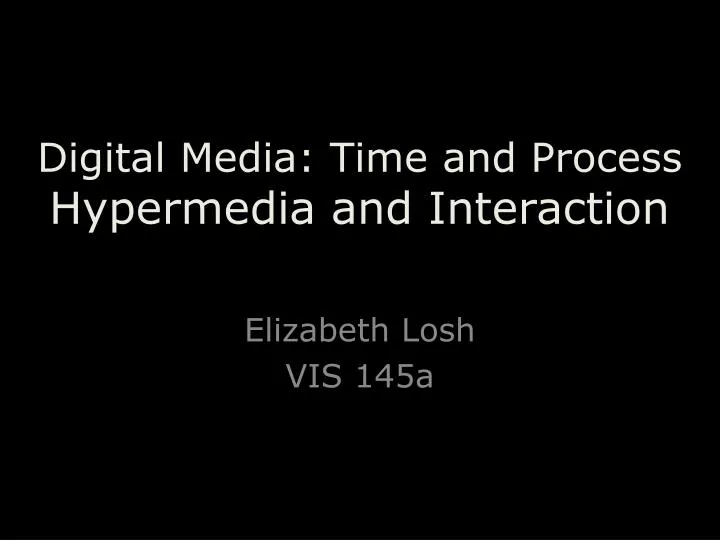 digital media time and process hypermedia and interaction