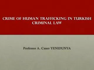 Cr?me of human trafficking ?n Turkish criminal law