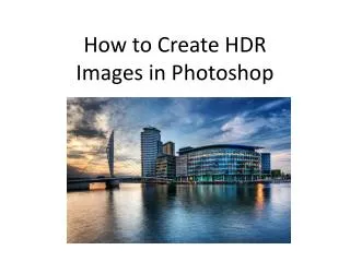 How to Create HDR Images in Photoshop