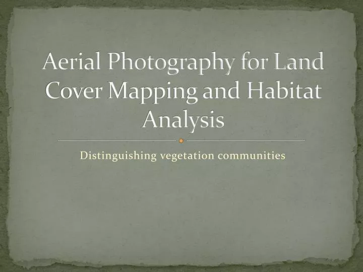 aerial photography for land cover mapping and habitat analysis